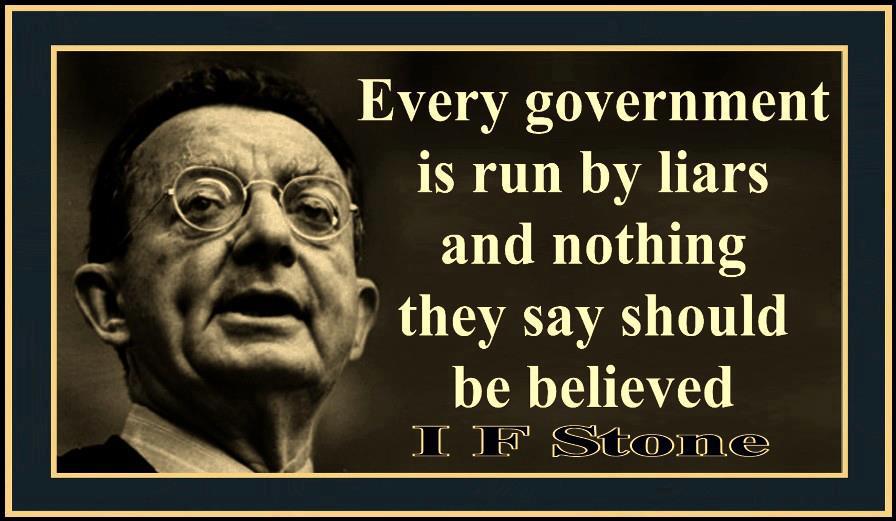 Every government is run by liars and nothing they say should be believed